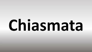 How to Pronounce Chiasmata [upl. by Nomzaj]