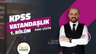 İsmail ERYILMAZ  Soru Çözüm 1Bölüm  KPSS GY  GK  Vatandaşlık Farklı UZEM [upl. by Anerda]