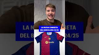 LA NUEVA CAMISETA del BARCELONA en 202425 [upl. by Gardner]