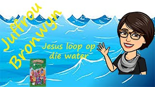 Bybelstorie Jesus loop op die water [upl. by Aitrop238]