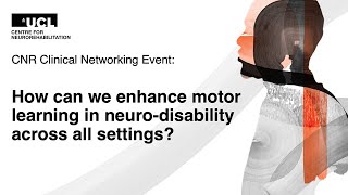 CNR October 2024 How Can We Enhance Motor Learning in Nurodisability Across All Settings [upl. by Pitarys]