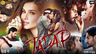 Tadap Full Movie HD  Ahan Shetty  Tara Sutaria  Saurabh Shukla  Review amp Facts 1080p [upl. by Dannye]