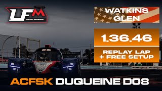 ACFSK Duqueine D08 LMP3  WATKINS GLEN  13646  SETUP  REPLAY  LFM ASSETTO CORSA [upl. by Bible]