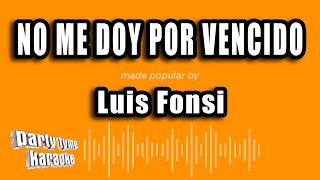 Luis Fonsi  No Me Doy Por Vencido Versión Karaoke [upl. by Velasco]