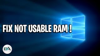 FIX Not Usable RAM on Windows 10 [upl. by Ifill]