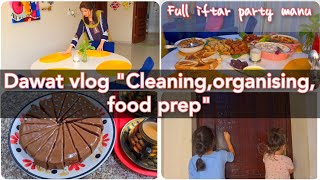 DAWAT VLOG  A Day Before Iftar party Cleaning Food Prep amp iftar Party Vlog  Iftar Party Menu [upl. by Bedelia]