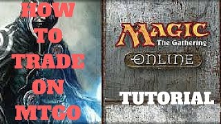 MTG  How To Trade On MTGO  Tutorial  Magic the Gathering [upl. by Nnairrehs]