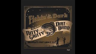 Nitty Gritty Dirt Band  Fishin In The Dark Kilotile Fast Dance Edit [upl. by Ennaear]