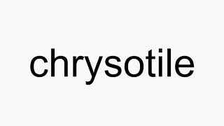 How to pronounce chrysotile [upl. by Odnuges966]