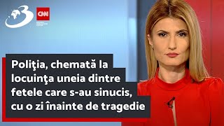 Poliţia chemată la locuinţa uneia dintre fetele care sau sinucis cu o zi înainte de tragedie [upl. by Asilat]