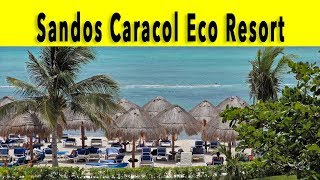 Sandos Caracol Eco Resort 2018 Riviera Maya  Mexico [upl. by Adahs811]