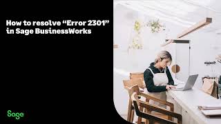 Sage BusinessWorks 2023  How to resolve the Btrieve Error 2301 [upl. by Georgiana]