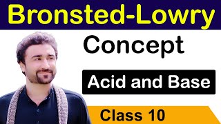 Bronsted Lowry Concept of Acid and Base  10th Class Chemistry in Urdu Hindi [upl. by Ati]