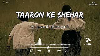 Taaron Ke Shehar  Lofi Slowed  Reverb  Jubin Nautiyal Neha Kakkar  srlofi71 [upl. by Roxine]