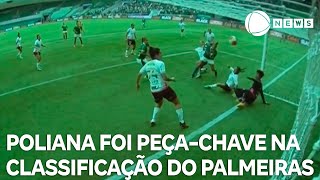 Poliana foi peçachave na classificação do Palmeiras para a final do Paulistão Feminino [upl. by Tran]