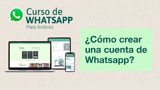 Cómo crear una cuenta de Whatsapp  Curso de Whatsapp para Android [upl. by Kitti]