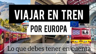 🚝VIAJAR EN TREN POR EUROPA 🇪🇺 Cómo planificar tu VIAJE en TREN por EUROPA✅ VENTAJAS Y DESVENTAJAS [upl. by Shuma]