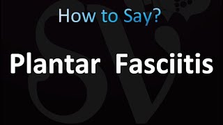 How to Pronounce Plantar Fasciitis [upl. by Lydnek]