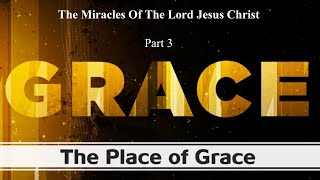 Chris Reed  JRC Sunday Service 1030  The Place of Grace  Part 3 of Miracles of Jesus [upl. by Ivek]