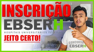 Como fazer Inscrição no Concurso EBSERH 2023 passo a passo  Jeito Certo Banca IBFC [upl. by Etteluap222]