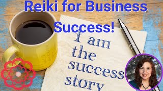 Reiki to Succeed in Business 💮 [upl. by Mateo323]