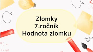 Zlomky  7ročník  Hodnota zlomku [upl. by Hako798]