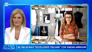 Al via quotEccellenze Italianequot con Simona Arrigoni  La Volta Buona 26092024 [upl. by Ataeb]