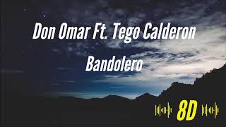 Don Omar Ft Tego Calderon  Bandolero 8D AUDIO 🎧 [upl. by Mossolb]