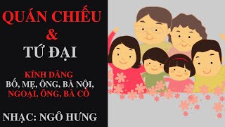 QUÁN CHIẾU VÀ TỨ ĐẠI  KÍNH DÂNG BỐ MẸ ÔNG BÀ NỘI NGOẠI ÔNG BÀ CỐ  NHẠC amp LỜI NGÔ HƯNG [upl. by Suaeddaht63]