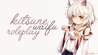 ASMR Sweet Kitsune Waifu Roleplay Voice Acting Personal Attention [upl. by Fiedler]