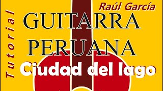 CIUDAD DEL LAGO  Marinera de Puno  Raúl García Zárate  Tutorial de guitarra con tablatura [upl. by Ahsitnauq]