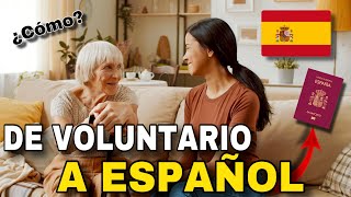 VOLUNTARIADO en España 🇪🇸 tu camino MÁS FÁCIL para la NACIONALIDAD Española 😎 [upl. by Yert763]