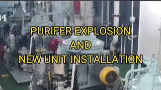 PURIFIER EXPLOSION AND NEW UNIT REPLACEMENT [upl. by Dotty]