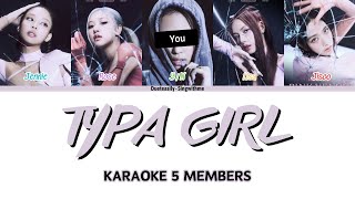 BLACKPINK KARAOKE Sing with Blackpink  TYPA GIRL Karaoke 5 members with backing vocals color coded [upl. by Eliam]