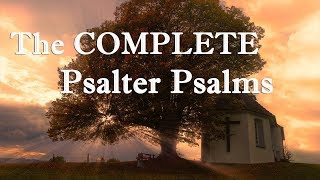 The COMPLETE Psalter Psalms  Beautiful amp Relaxing Choral  11 Hours l Hymns  No instruments GHK [upl. by Ellehsal]