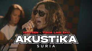 Yantzen  Tiada Lagi Aku LIVE Akustikasuria [upl. by Callida510]