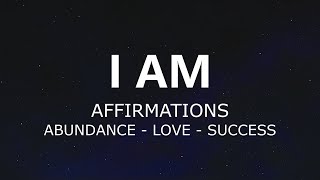 I AM Daily Affirmations law of attraction manifestation For positive Abundance love and success [upl. by Ahsemed978]