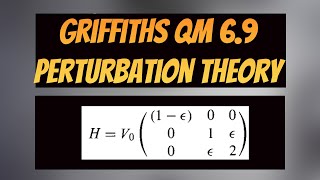 Griffiths QM Problem 69 Solution THE BEST PROBLEM TO UNDERSTAND PERTURBATION THEORY [upl. by Aropizt708]