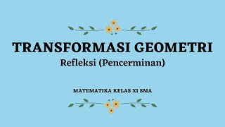 TRANSFORMASI GEOMETRI  Matematika Kelas XI SMA [upl. by Assecnirp469]