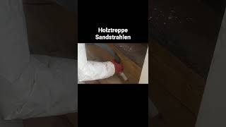 Holztreppe Sandstrahlen Holztreppe renovieren [upl. by Poyssick979]