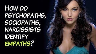 How do psychopaths sociopaths and narcissists identify empaths [upl. by Brunell]