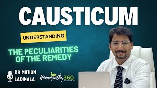 Causticum Understanding the Peculiarities of the Remedy  Dr Mithun Ladiwala [upl. by Gaither212]