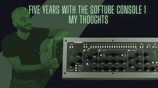 Five Years with the Softube Console 1My Thoughts [upl. by Alphard]