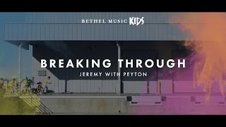 Breaking Through Song Story  Come Alive  Bethel Music Kids [upl. by Barta]