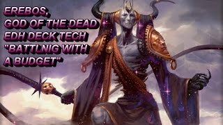 EDH Deck Tech quotBattling with a Budgetquot Erebos God of the Dead [upl. by Imuya]