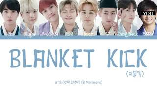 BTS 방탄소년단 8 Members – Blanket Kick 이불킥  Color Coded HanRomEspEng [upl. by Enrichetta]