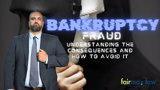 Bankruptcy Fraud Understanding the Consequences and How to Avoid It [upl. by Yllet]