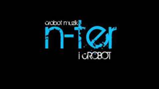 Nter  I Crobot EP Preview OUT NOW [upl. by Eldrida]