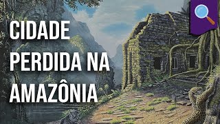 Desmistificando cidade perdida na Amazônia [upl. by Alekin851]