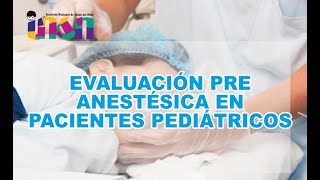 Evaluación pre Anestésica en Pacientes Pediátricos  Tele IEC INSN [upl. by Aznecniv]